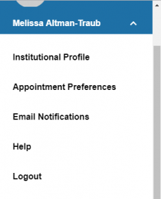  Institutional Profile, Appointment Preferences, Email Notifications, Help and Logout.  These are the options that are seen when the arrow next to a user's name is clicked.