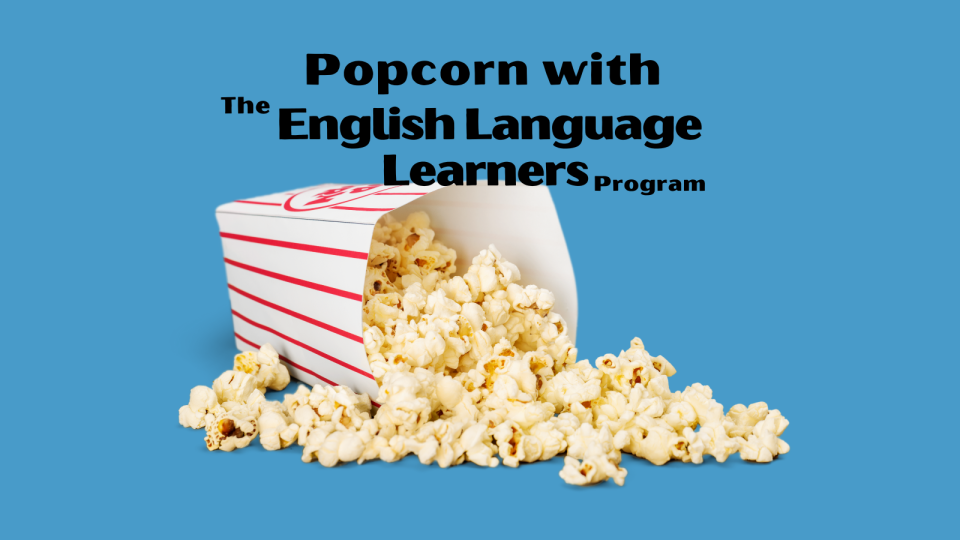Popcorn with the English Language Learners Program