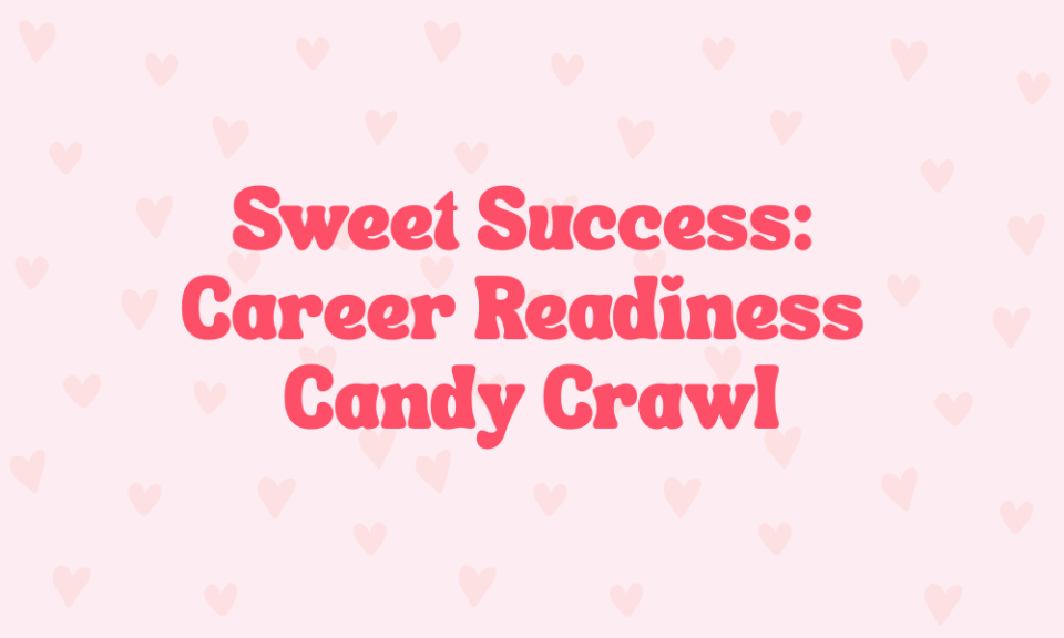 "Sweet Success: Career Readiness Candy Crawl"
